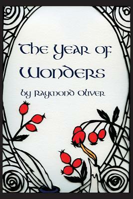 The Year of Wonders by Raymond Oliver
