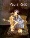 Paula Rego: A Retrospective by Judy Collins, Ruth Rosengarten, Paula Rego