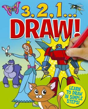 3, 2, 1...Draw! by Arcturus Publishing