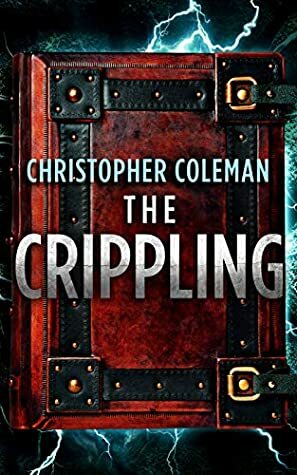 The Crippling by Christopher Coleman