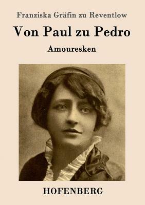 Von Paul zu Pedro: Amouresken by 