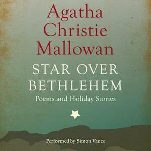 Star Over Bethlehem: Poems and Holiday Stories by Simon Vance, Agatha Christie