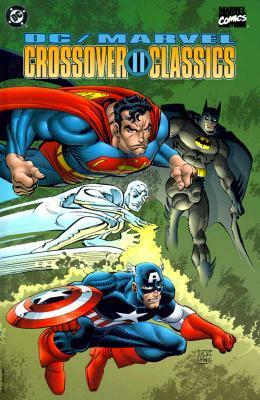 DC/Marvel: Crossover Classics II by Chuck Dixon, George Pérez, John Byrne, Denny O'Neil