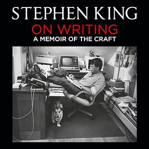 On Writing: A Memoir of the Craft by Stephen King