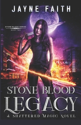 Stone Blood Legacy: A Fae Urban Fantasy by Jayne Faith