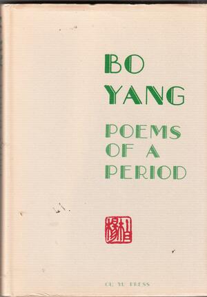 Poems of a Period by Bo Yang