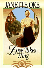 Love Takes Wing by Janette Oke