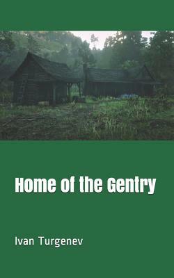 Home of the Gentry by Ivan Turgenev