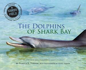 The Dolphins of Shark Bay by Pamela S. Turner