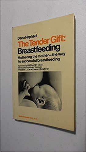 Tender Gift: Breastfeeding by Dana Raphael, Margaret Mead