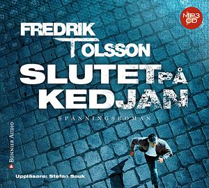 Slutet på kedjan by Fredrik T. Olsson