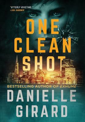 One Clean Shot: Rookie Club Book 2 by Danielle Girard