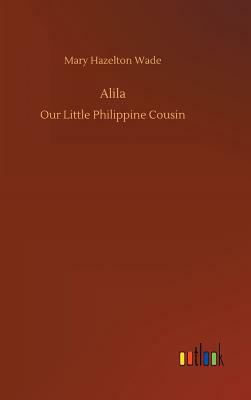 Alila by Mary Hazelton Wade