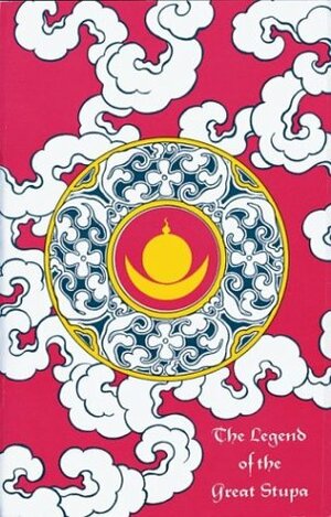 The Legend Of The Great Stupa/ M Chod Rten Chen Po Bya Rung Kha Shor Gyi Lo Thos Pas Grol Ba: The Life Story Of The Lotus Born Guru/ Zab Pa Skor Bdun L ... Bsam Ljong Shing (Tibetan Translation Series) by Yeshe Tsogyal