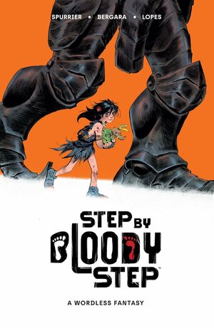 Step By Bloody Step by Si Spurrier