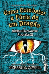 Como Combater a Fúria de Um Dragão by Cressida Cowell, Liciane Corrêa, Marina Vargas