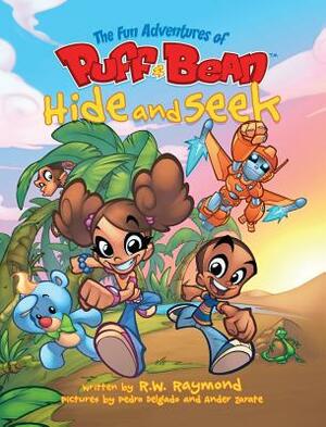 The Fun Adventures of Puff and Bean: Hide and Seek by Rw Raymond