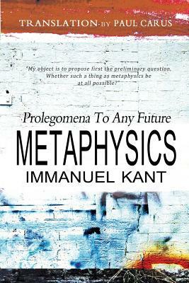 Prolegomena To Any Future Metaphysics by Immanuel Kant