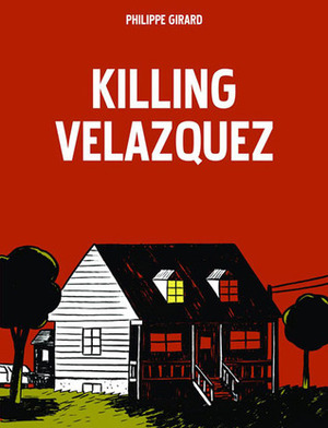 Killing Velazquez by Philippe Girard, Kerryann Cochrane