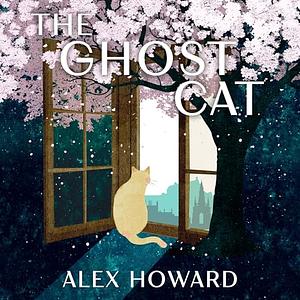 The Ghost Cat by Alex Howard