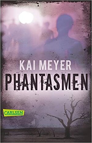 Phantasmen by Kai Meyer