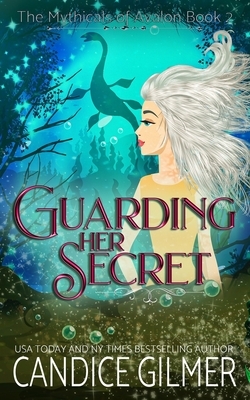 Guarding Her Secret by Candice Gilmer