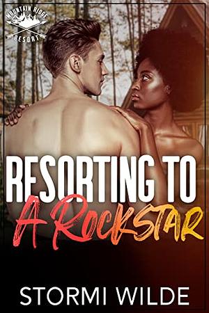 Resorting to a Rockstar by Stormi Wilde