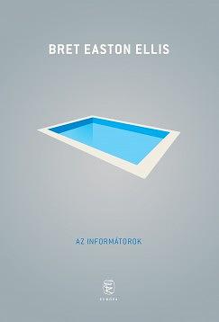 Az informátorok by Bret Easton Ellis