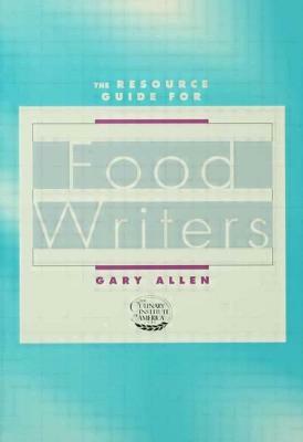Resource Guide for Food Writers by Gary Allen