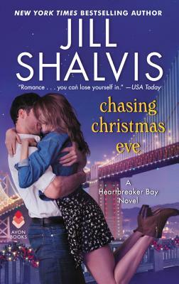 Chasing Christmas Eve: A Heartbreaker Bay Novel by Jill Shalvis