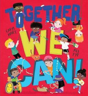 Together We Can! by Ali Pye, Caryl Hart