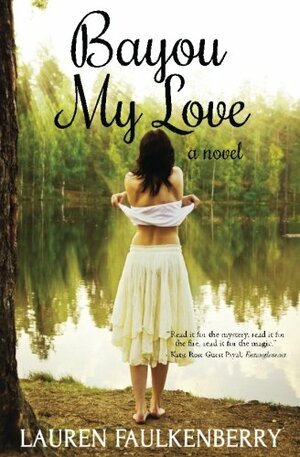 Bayou My Love by Lauren Faulkenberry