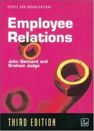 Employee Relations (People & organizations) by John Gennard, Graham Judge