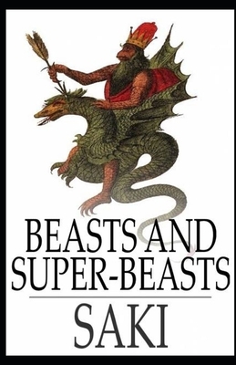 Beasts and Super-Beasts (Illustrated) by Hugh Munro