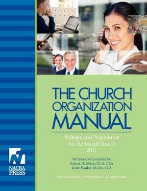 The Church Organization Manual by Kevin Walker, Robert H. Welch