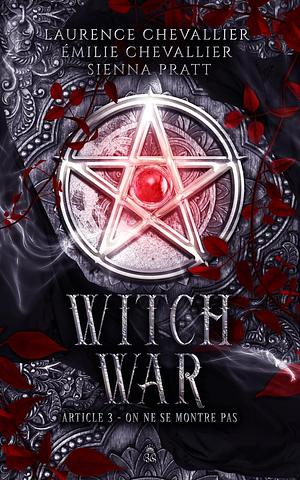 Witch War: Article 3 : On ne se montre pas by Laurence Chevallier