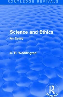 Science and Ethics: An Essay by C. H. Waddington