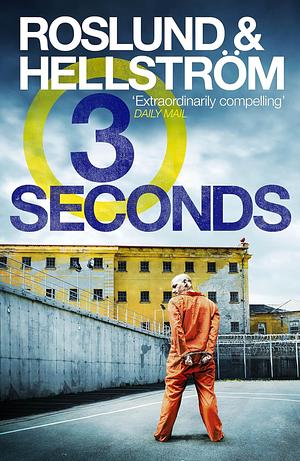 Three Seconds: Ewert Grens 4 by Anders Roslund, Börge Hellström, Kari Dickson