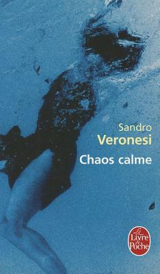 Chaos Calme by Sandro Veronesi