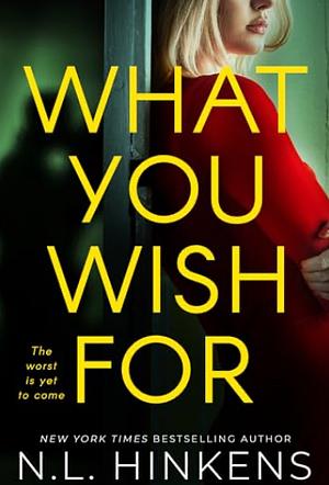 What You Wish For by N.L. Hinkens