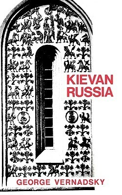 History of Russia, Vol 2: Kievan Russia by George Vernadsky