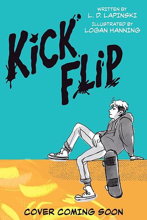 Kickflip Vol. 1: A heartfelt graphic novel about LGBTQ+ identity, acceptance and friendship by L.D. Lapinski