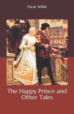 The Happy Prince and Other Tales by Oscar Wilde