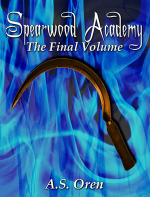 Spearwood Academy Volume Eight by A.S. Oren