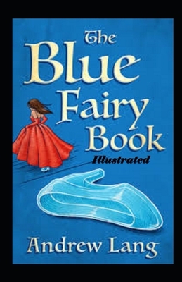 The Blue Fairy Book Illustrated by Andrew Lang