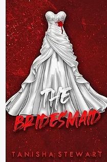 The Bridesmaid: A Psychological Thriller by Tanisha Stewart