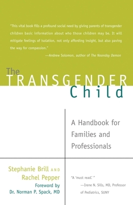 Transgender Child: A Handbook for Families and Professionals by Rachel Pepper, Stephanie A. Brill