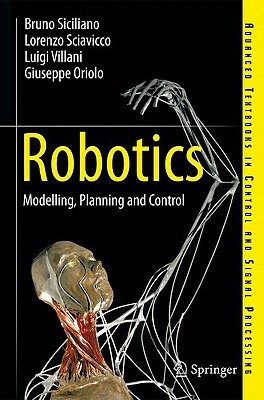 Robotics: Modelling, Planning and Control by Lorenzo Sciavicco, Luigi Villani, Bruno Siciliano