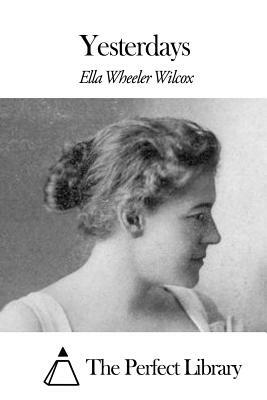 Yesterdays by Ella Wheeler Wilcox