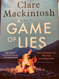 A Game of Lies by Clare Mackintosh